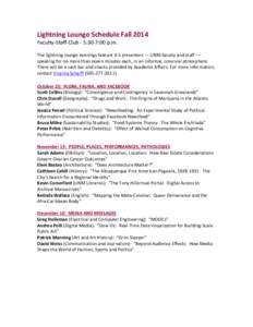 Lightning Lounge Schedule Fall 2014 Faculty-Staff Club - 5:30-7:00 p.m. The lightning lounge evenings feature 4-5 presenters — UNM faculty and staff — speaking for no more than seven minutes each, in an informal, con
