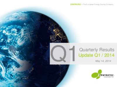 CENTROTEC – The European Energy-Saving Company  Q1 Quarterly Results Update Q1[removed]