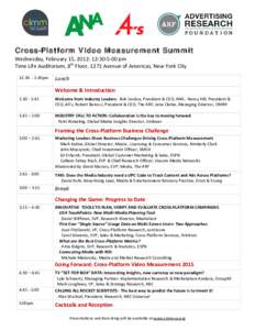 Cross-Platform Video Measurement Summit  Wednesday, February 15, 2012: 12:30-5:00 pm Time Life Auditorium, 8th Floor, 1271 Avenue of Americas, New York City 12:30 - 1:30pm