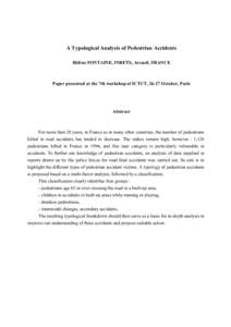 A Typological Analysis of Pedestrian Accidents Hélène FONTAINE, INRETS, Arcueil, FRANCE Paper presented at the 7th workshop of ICTCT, 26-27 October, Paris  Abstract