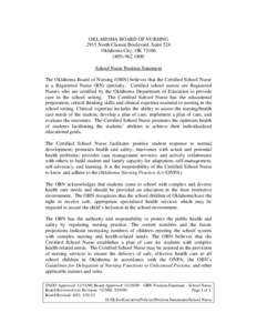 OKLAHOMA BOARD OF NURSING 2915 North Classen Boulevard, Suite 524 Oklahoma City, OK[removed]1800 School Nurse Position Statement The Oklahoma Board of Nursing (OBN) believes that the Certified School Nurse