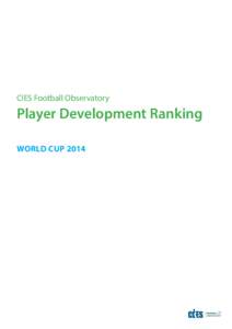 CIES Football Observatory  Player Development Ranking World Cup 2014  Player Development Ranking - World Cup 2014