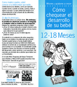 Como madre o padre, usted conoce a su bebé mejor que nadie. Usted observa los detalles, como por ejemplo cuando sonríe, cuando se sienta, camina, habla o agarra una taza. Lo que usted está viendo es el