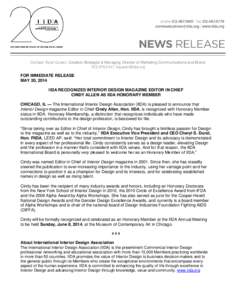 Contact: Kyler Queen, Creative Strategist & Managing Director of Marketing Communications and Brand, [removed], [removed] FOR IMMEDIATE RELEASE MAY 20, 2014 IIDA RECOGNIZES INTERIOR DESIGN MAGAZINE EDITOR IN CHI