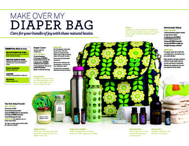 MAKE OVER MY  DIAPER BAG Care for your bundle of joy with these natural basics.  ESSENTIAL OILS for Baby