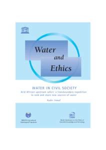 Water in civil society; Arid African upstream safari: a transboundary expedition to seek and share new sources of water; Water and ethics; Vol.:Essay 3; 2004
