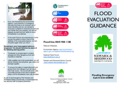 •  If you are informed by the Environment Agency, Local Authority or Emergency Services that there is an imminent risk of severe flooding and you are advised to