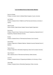 List of the Medical Devices Subcommittee Members  Kazuhiro Ichikawa Professor, Innovation Center for Medical Redox Navigation, Kyushu University  Isao Kitajima