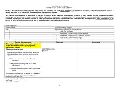 Form Filing Review Checklist GROUP STAND-ALONE DENTAL POLICY NOTICE: This checklist must be completed in its entirety and submitted with each group dental product. The failure to submit a completed checklist will result 