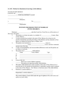 4A-103. Petition for dissolution of marriage (with children). STATE OF NEW MEXICO COUNTY OF _______________________ _______________ JUDICIAL DISTRICT COURT ______________________, Petitioner,