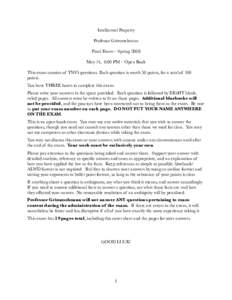 Intellectual Property Professor Grimmelmann Final Exam – Spring 2008 May 14, 6:00 PM – Open Book This exam consists of TWO questions. Each question is worth 50 points, for a total of 100 points.