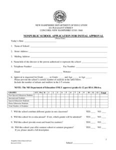 NEW HAMPSHIRE DEPARTMENT OF EDUCATION 101 PLEASANT STREET CONCORD, NEW HAMPSHIRE[removed]NONPUBLIC SCHOOL APPLICATION FOR INITIAL APPROVAL (Please Print)