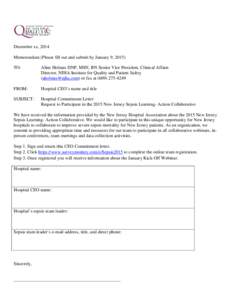 December xx, 2014 Memorandum (Please fill out and submit by January 9, 2015) TO: Aline Holmes DNP, MSN, RN Senior Vice President, Clinical Affairs Director, NJHA Institute for Quality and Patient Safety