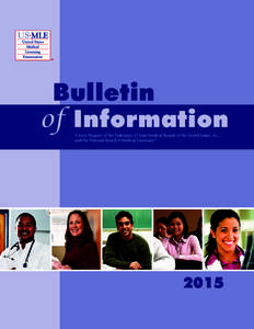 Bulletin of Information A Joint Program of the Federation of State Medical Boards of the United States, Inc., and the National Board of Medical Examiners®  2015