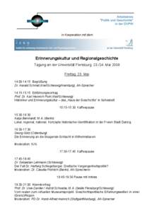 in Kooperation mit dem  Erinnerungskultur und Regionalgeschichte Tagung an der Universität Flensburg, Mai 2008 Freitag, 23. Mai 14:00-14:15 Begrüßung