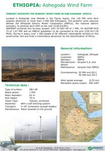 ETHIOPIA: Ashegoda Wind Farm VERGNET ACHIEVED THE BIGGEST WIND FARM IN SUB-SAHARAN AFRICA Located in Ashegoda near Mekelle in the Tigray region, this 120 MW wind farm supplies electricity to more thanEthiopian