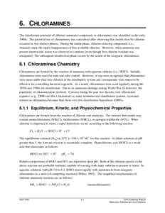 6. CHLORAMINES The disinfectant potential of chlorine-ammonia compounds or chloramines was identified in the early 1900s. The potential use of chloramines was considered after observing that disinfection by chlorine occu
