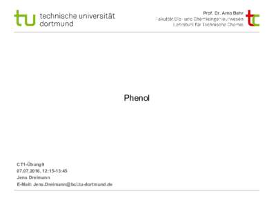 Phenol  CT1-Übung9, 12:15-13:45 Jens Dreimann E-Mail: 