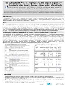 The EUROLIGHT Project: Highlighting the impact of primary … headache disorders in Europe - Description of methods Andrée C1,2, Stovner LJ3,4, Steiner TJ5,6, Barré J1,Katsarava Z6, Lainez JM7, Lanteri-Minet M8, Mick G