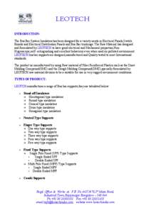 LEOTECH INTRODUCTION: The Bus Bar System Insulators has been designed for a variety needs in Electrical Panels,Switch Boards and Electrical Distribution Panels and Bus Bar trunkings. The Raw Material has designed and for