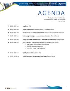 AGENDA Parking Sounding Board Meeting Seattle Municipal Tower, Rm[removed]July 14, 2011   8:00 – 8:05 am