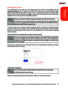 ELA/Literacy EOY – Unit 2  Say Today, you will take the English Language Arts/Literacy End-of-Year Assessment. You may not have any electronic devices at your desk, other than your testing device. If