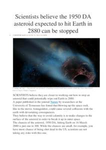 Scientists believe the 1950 DA asteroid expected to hit Earth in 2880 can be stopped   1 MONTH AGO AUGUST 15, [removed]:58PM