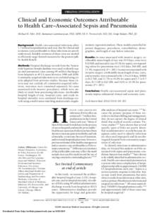 ORIGINAL INVESTIGATION  Clinical and Economic Outcomes Attributable to Health Care–Associated Sepsis and Pneumonia Michael R. Eber, BSE; Ramanan Laxminarayan, PhD, MPH; Eli N. Perencevich, MD, MS; Anup Malani, PhD, JD