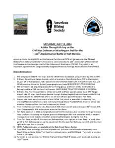 SATURDAY, JULY 12, 2014 A Hike Through History on the Civil War Defenses of Washington Trail for the 150th Anniversary of Battle of Fort Stevens American Hiking Society (AHS) and the National Park Service (NPS) will be l