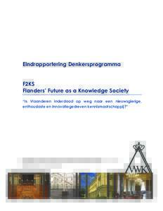 Eindrapportering Denkersprogramma F2KS Flanders’ Future as a Knowledge Society “Is Vlaanderen inderdaad op weg naar een nieuwsgierige, enthousiaste en innovatiegedreven kennismaatschappij?”