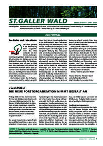 ST.GALLER WALD  NEWSLETTER 1 • APRIL 2005 Herausgeber: Waldwirtschaftsverband St.Gallen und Fürstentum Liechtenstein / www.waldsg.ch / [removed] Kantonsforstamt St.Gallen / www.wald.sg.ch / [removed]