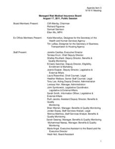 Agenda Item[removed]Meeting Managed Risk Medical Insurance Board August 17, 2011, Public Session Board Members Present:
