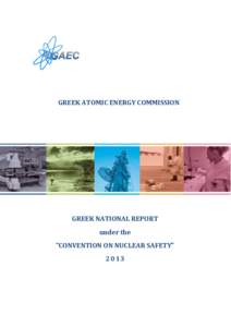 GREEK ATOMIC ENERGY COMMISSION  GREEK NATIONAL REPORT under the “CONVENTION ON NUCLEAR SAFETY” 2013