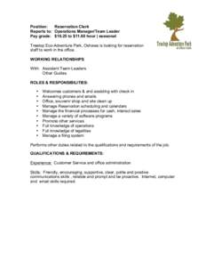 Position: Reservation Clerk Reports to: Operations Manager/Team Leader Pay grade: $10.25 to $11.00 hour | seasonal Treetop Eco-Adventure Park, Oshawa is looking for reservation staff to work in the office.