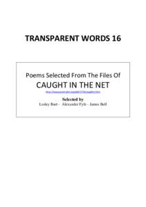 TRANSPARENT WORDS 16  Poems Selected From The Files Of CAUGHT IN THE NET http://www.poetrykit.org/pkl/CITN/caughtin.htm