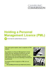 Holding a Personal Management Licence (PML) Click here for printer-friendly version This quick guide explains what is expected of PML holders.