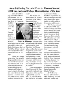 Award-Winning Narrator Peter A. Thomas Named 2004 International College Humanitarian of the Year International Colceed.” lege honored award-winMr. Thomas was ning narrator for TV, born on June 28, 1924, in
