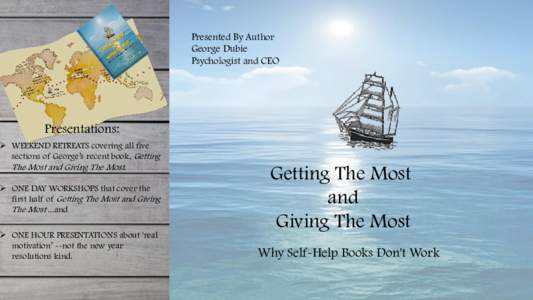Presented By Author George Dubie Psychologist and CEO Presentations: