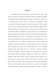 ABSTRACT  Three strains of Culicine species, namely Culex quinquefasciatus, Aedes aegypti and Aedes albopictus were bioassayed to determine resistance development to malathion (OP), temephos (OP), permethrin (pyrethroid)