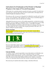 11 JuneInstructions for Employees at the Division of Nuclear Physics in the Case of Fire and Evacuation If fire breaks out, evacuate the premises as quickly and calmly as possible. Evacuation must always take plac