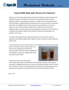 Technical Bulletin  QV-62510 “AQUAVAIRE Water-bath Factory Pre-Treatment” Effective July 16, 2010 Algas-SDI will begin flushing and pre-treating the water-bath section of all