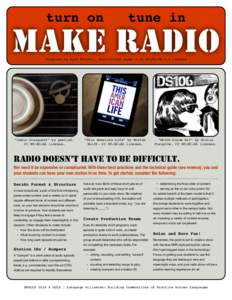 turn on  tune in MAKE RADIO Prepared by Ryan Brazell, distributed under a CC BY-NC-SA 4.0 license