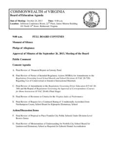 COMMONWEALTH of VIRGINIA Board of Education Agenda Date of Meeting: October 24, 2013 Time: 9:00 a.m. Location: Jefferson Conference Room, 22nd Floor, James Monroe Building 101 North 14th Street, Richmond, Virginia