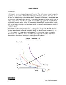 Lindahl Taxation Introduction Individuals in society value public goods differently. Their willingness to pay for a public