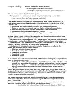 Are you thinking…… No time for Latin in Middle School? Too much pressure to teach core skills? Can’t afford anything that doesn’t raise testing scores? You may want to consider the facts and think again! Adding L