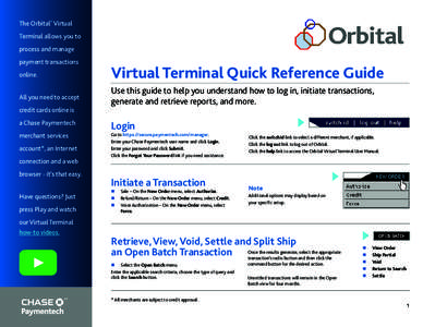 The Orbital® Virtual Terminal allows you to process and manage payment transactions online.