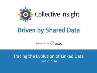 Presented by  Tracing the Evolution of Linked Data June 2, 2014  Agenda