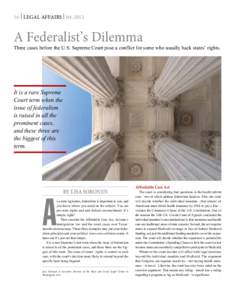 16 | LEGAL AFFAIRS | [removed]A Federalist’s Dilemma Three cases before the U.S. Supreme Court pose a conflict for some who usually back states’ rights.