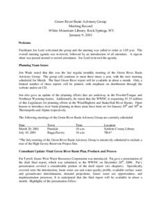 Green River Basin Advisory Group Meeting Record White Mountain Library, Rock Springs, WY January 9, 2001 Welcome Facilitator Joe Lord welcomed the group and the meeting was called to order at 1:05 p.m. The