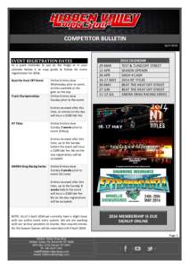 COMPETITOR BULLETIN April 2014 EVENT REGISTRATION DATES As a quick reminder to put on the fridge or in your calendar below is an easy guide to follow for event